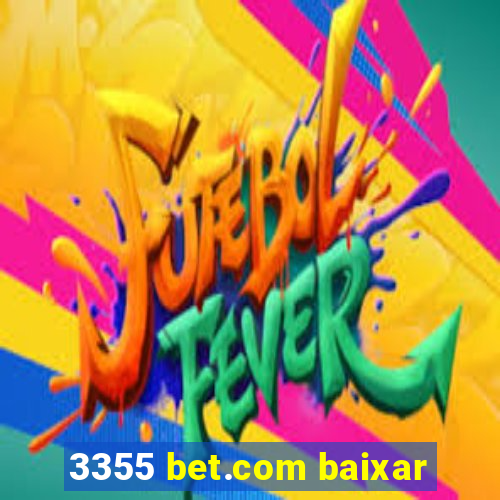 3355 bet.com baixar